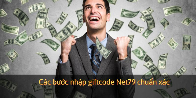 Các bước nhập giftcode Net79 chuẩn xác