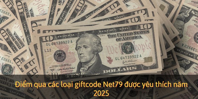 Điểm qua các loại giftcode Net79 được yêu thích năm 2025