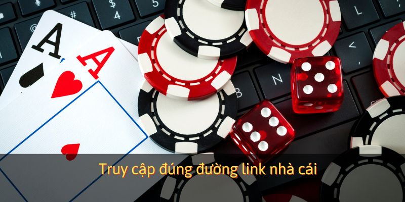 Truy cập đúng đường link cổng game