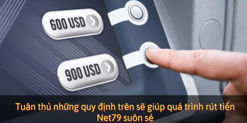 Tuân thủ những quy định trên sẽ giúp quá trình rút tiền suôn sẻ