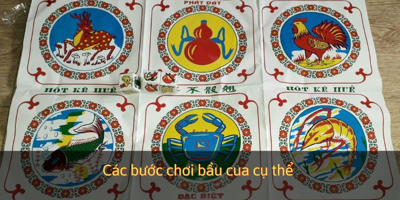 Các bước chơi bầu cua cụ thể
