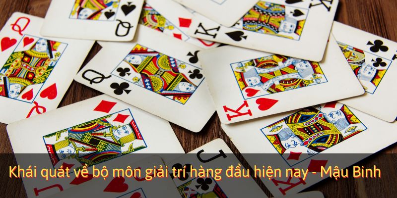 Khái quát về bộ môn giải trí hàng đầu hiện nay - Mậu Binh