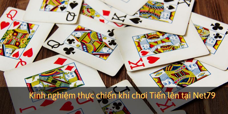 Kinh nghiệm thực chiến khi chơi Tiến lên
