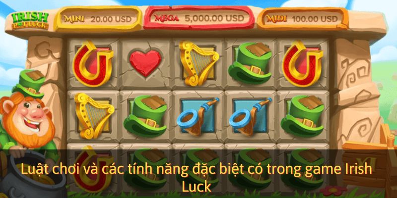 Luật chơi và các tính năng đặc biệt có trong game Irish Luck