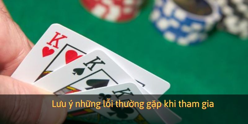 Lưu ý những lỗi thường gặp khi tham gia