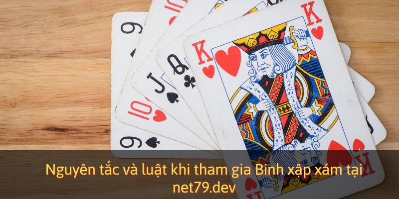 Nguyên tắc và luật khi tham gia Binh xập xám