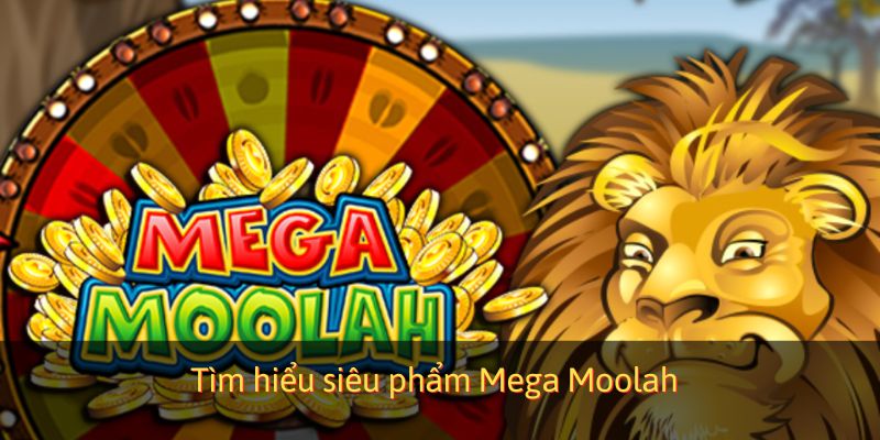 Siêu phẩm Mega Moolah thu hút như thế nào?