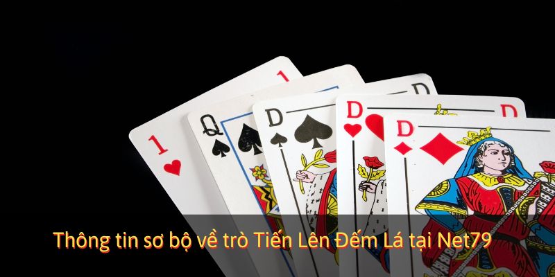 Thông tin sơ bộ về trò Tiến Lên Đếm Lá
