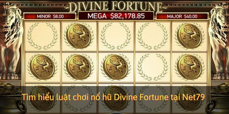 Tìm hiểu luật chơi nổ hũ Divine Fortune